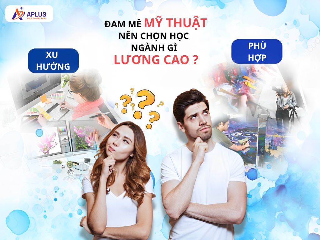 Đam mê mỹ thuật, nên chọn học ngành gì lương cao?