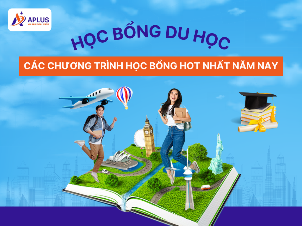 Học bổng du học: Các chương trình học bổng hot nhất năm nay