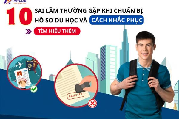 10 sai lầm thường gặp khi chuẩn bị hồ sơ du học và cách khắc phục