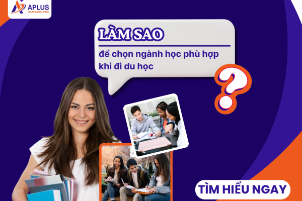 Làm sao để chọn ngành học phù hợp khi đi du học