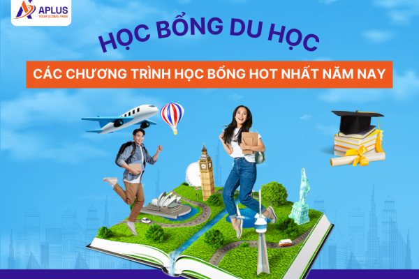 Học bổng du học: Các chương trình học bổng hot nhất năm nay