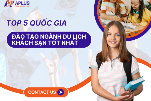 Top 5 quốc gia đào tạo ngành du lịch khách sạn tốt nhất